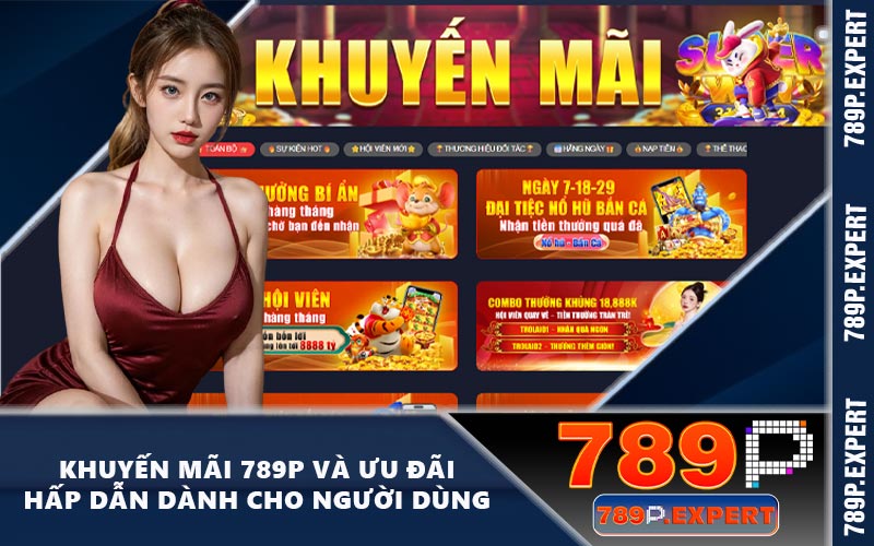Sơ lược về các chương trình khuyến mãi 789P