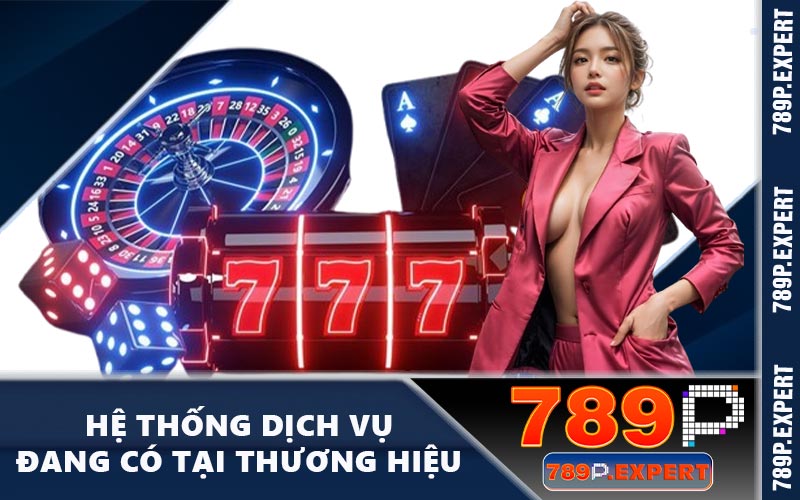 Hệ thống dịch vụ đang có tại thương hiệu